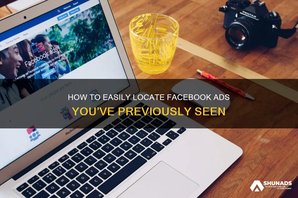 how can you find an advertisement you saw on facebook