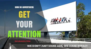 Captivating Consumers: Unveiling Advertisers' Attention-Grabbing Strategies and Tactics
