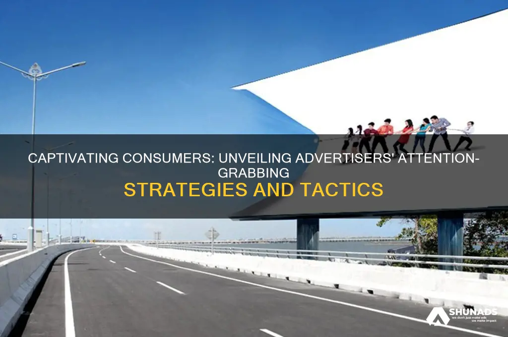 how do advertisers get your attention