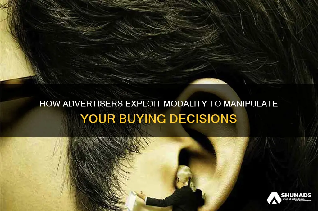 how do advertisers use modality against you