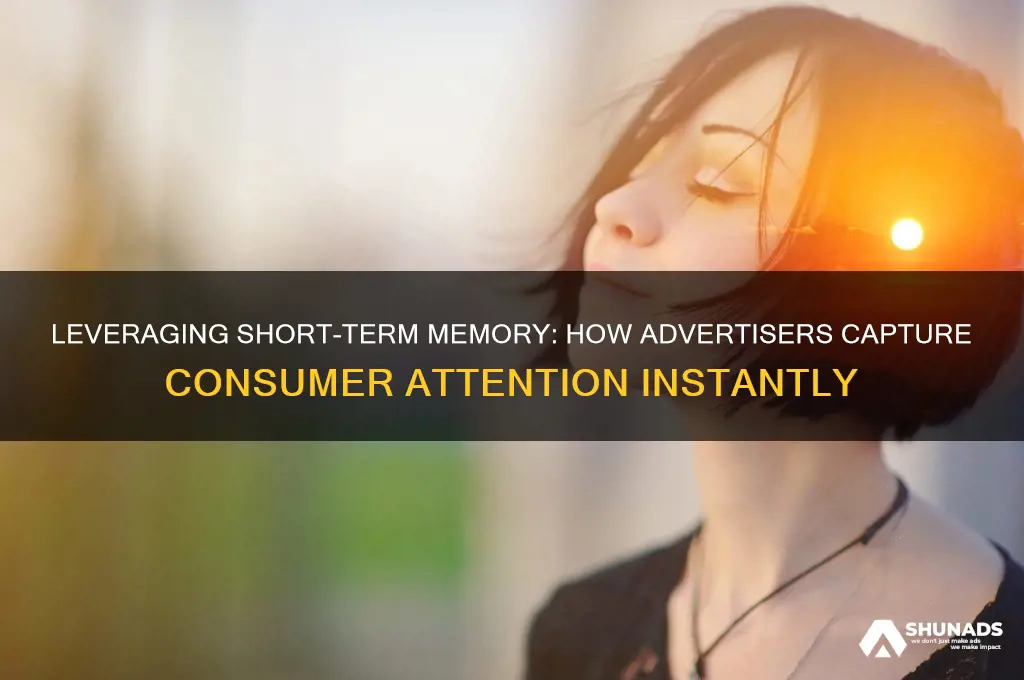 how do advertisers use short term memory to their advantage