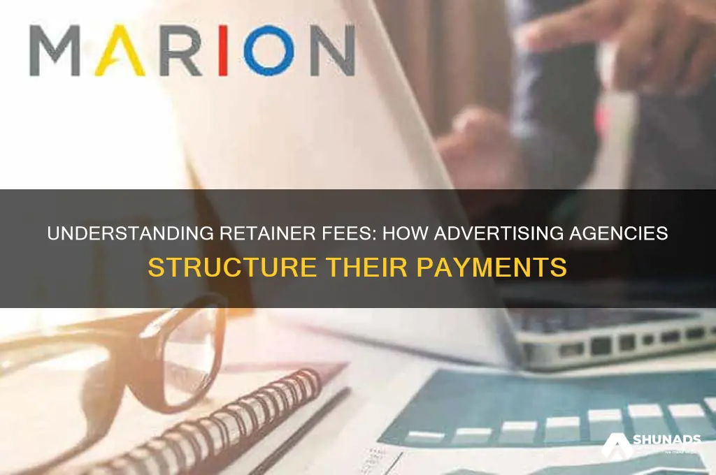 how do advertising agencies get paid on retainer