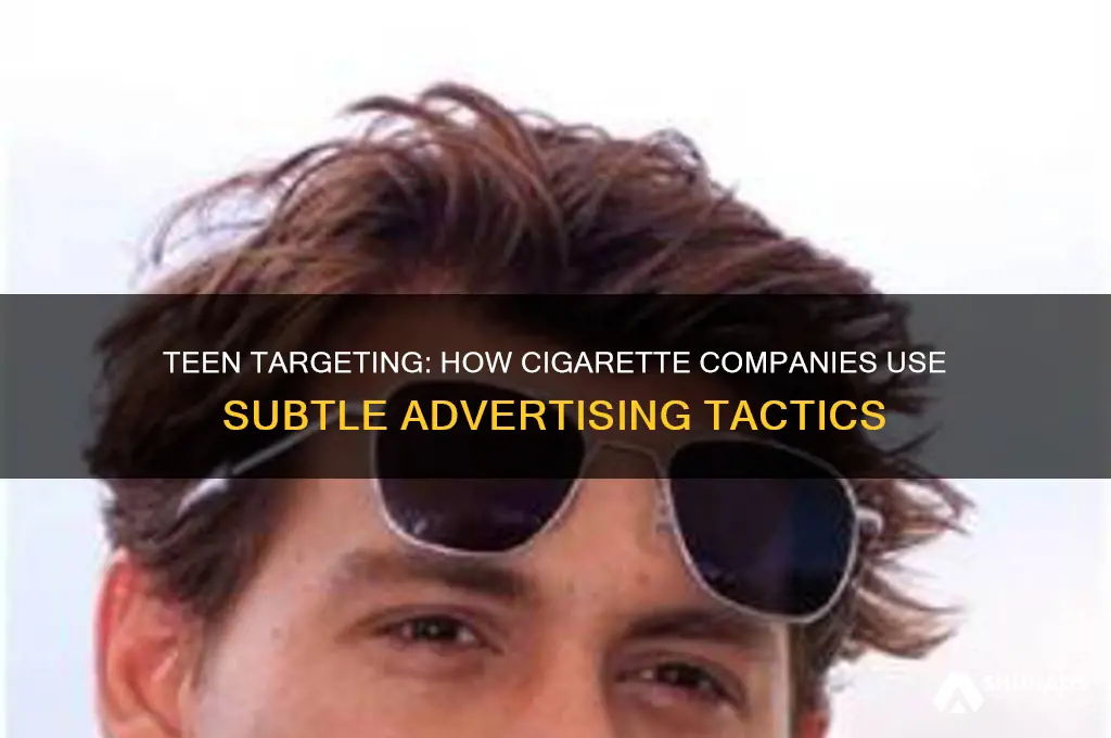 how do cigarette companies advertise for teens