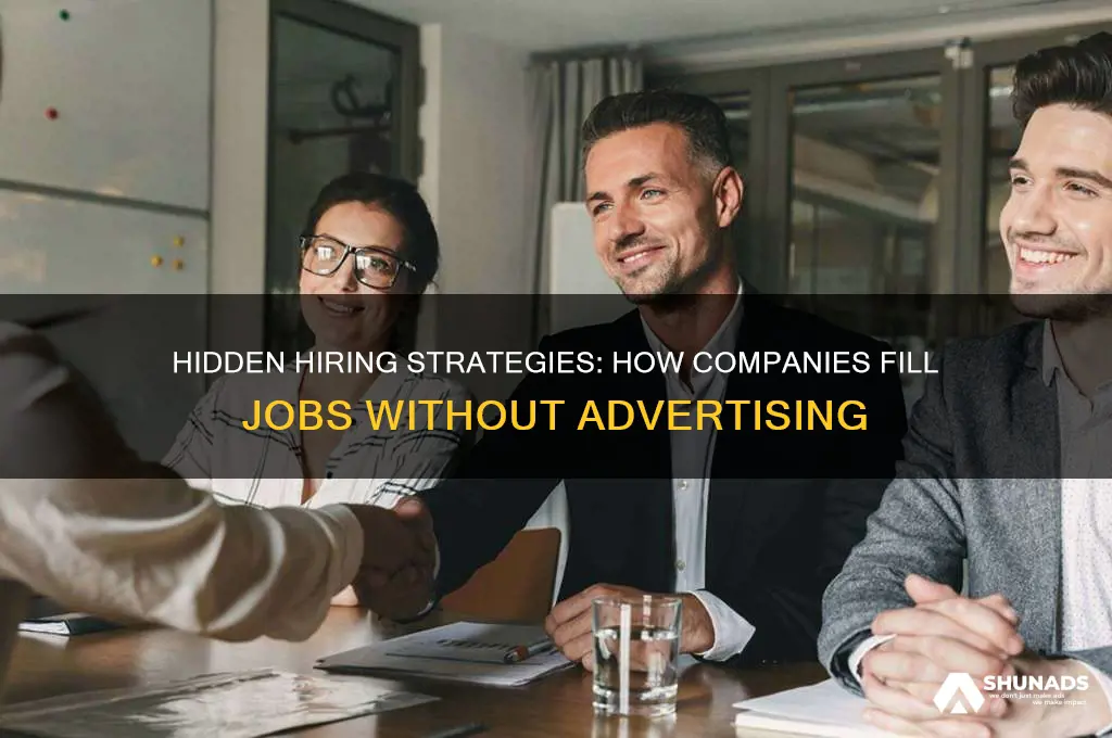 how do companies fill jobs without advertising