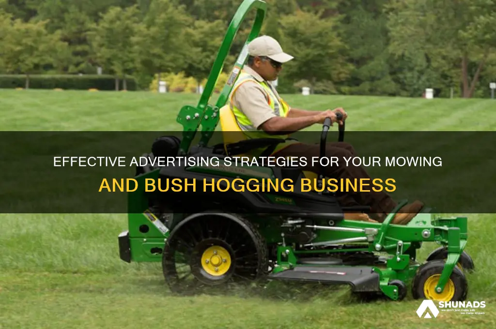 how do i advertise my mowing and bush hogging business