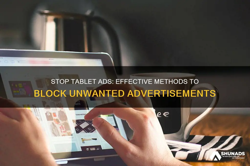 how do i get advertisements to stop on my tablet