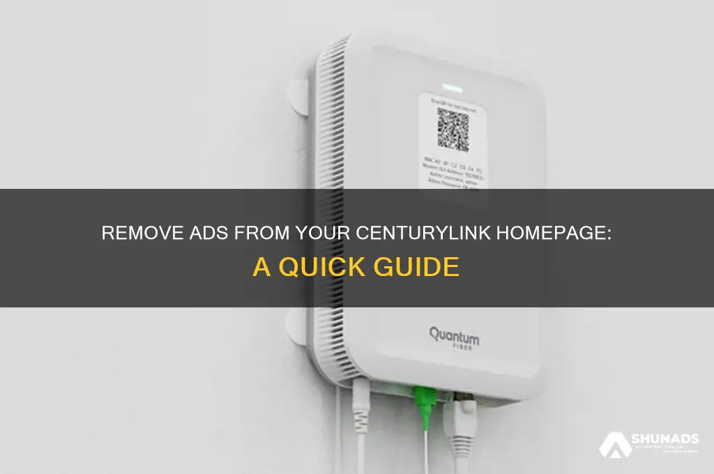 how do i get advertising off my cenrylink homepage