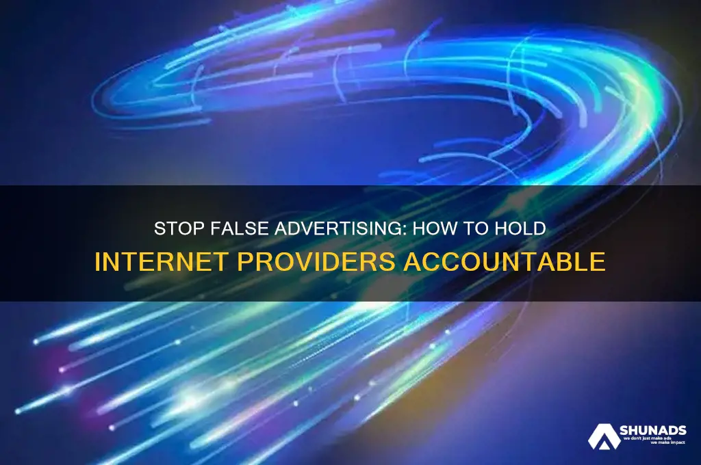 how do i get internet providers to stop false advertising