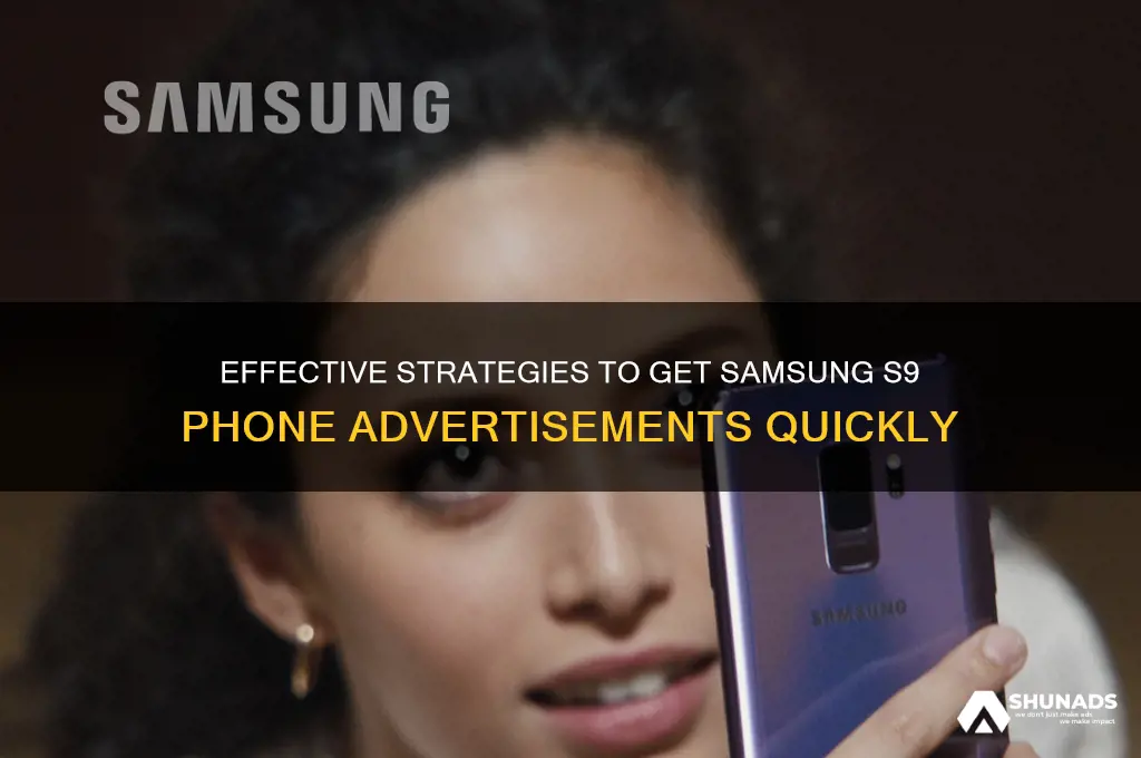 how do i get s9 phone advertisements