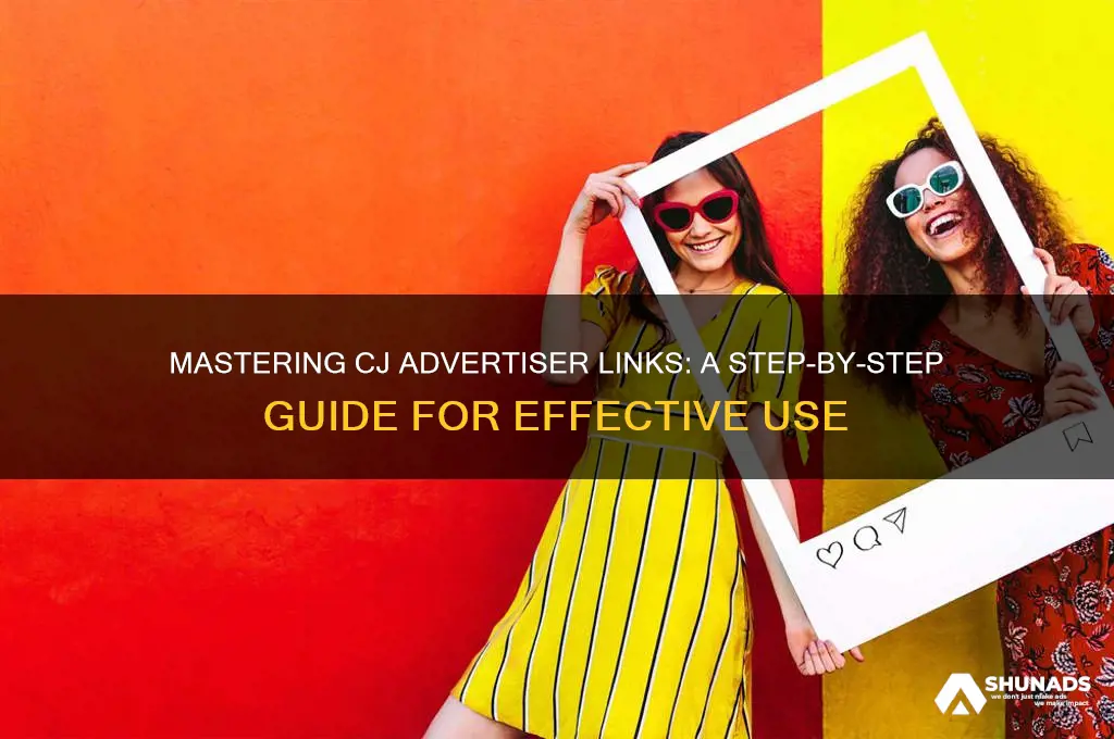 how do i use the provided links with cj advertisers