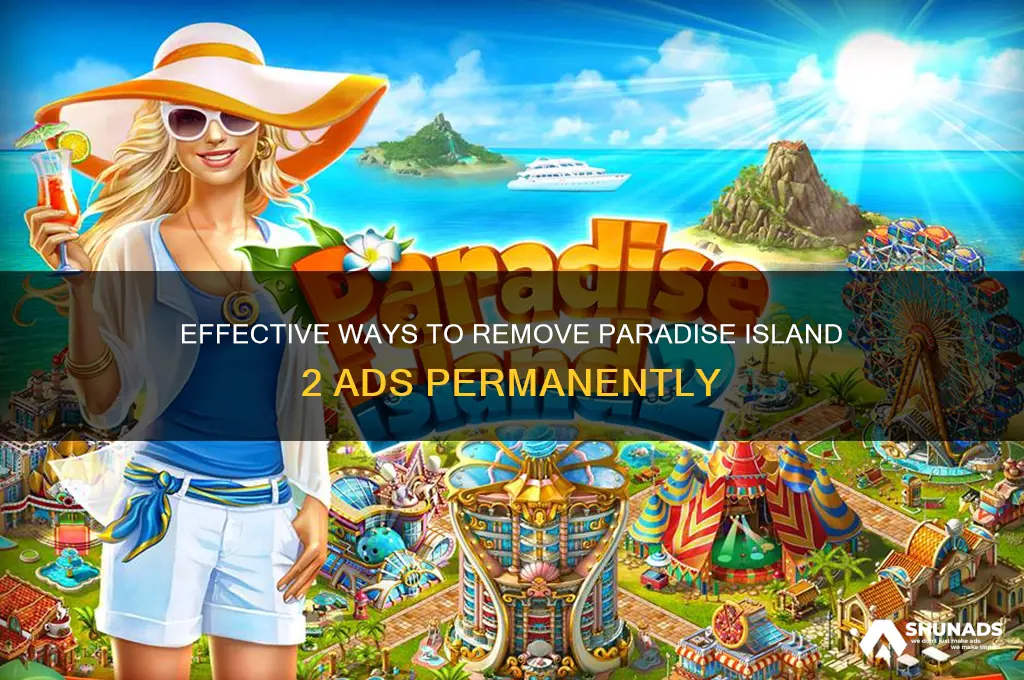 how do you get rid of paradise island 2 advertisement