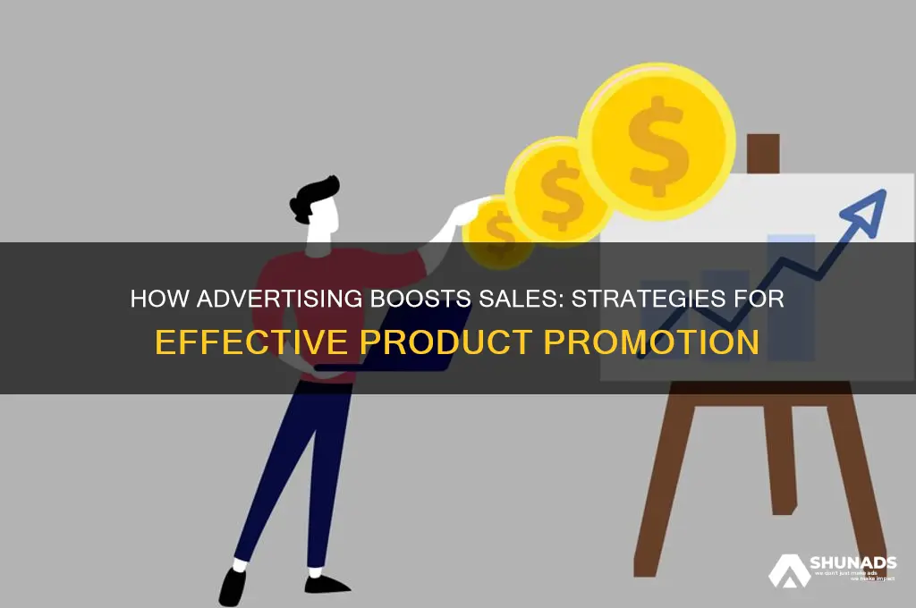 how does advertising help companies sell their products