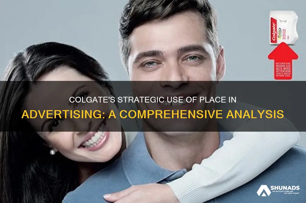 how does colgate to use place in advertising