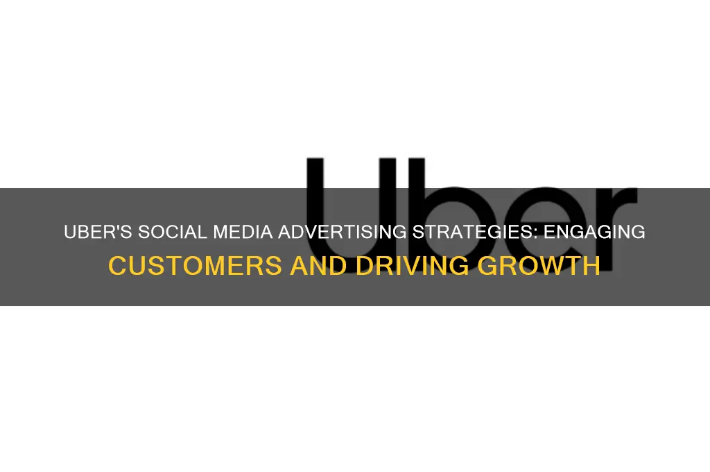 how does uber use social media to advertise