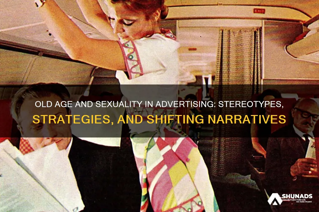 how is old age and sexuality used in advertising