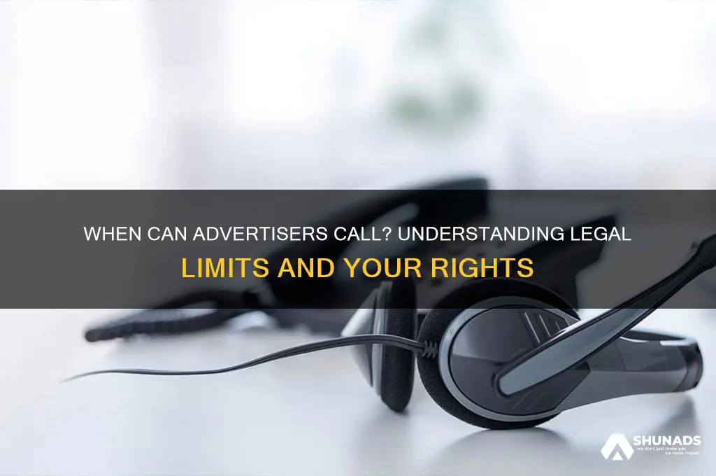 how late can advertisers call you