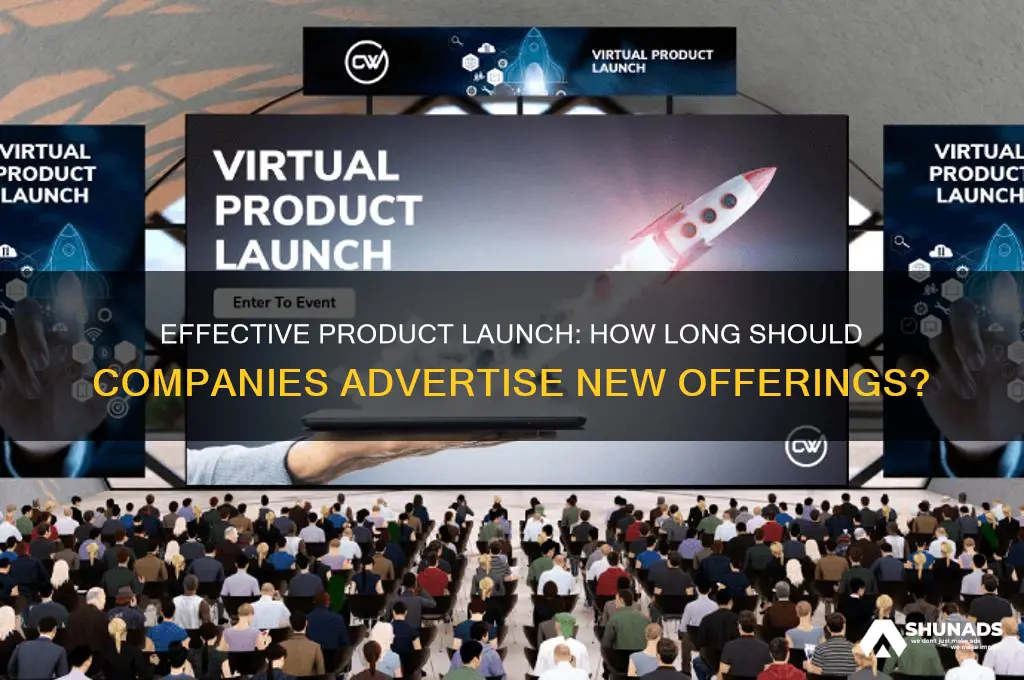 how long do company advertise a new product