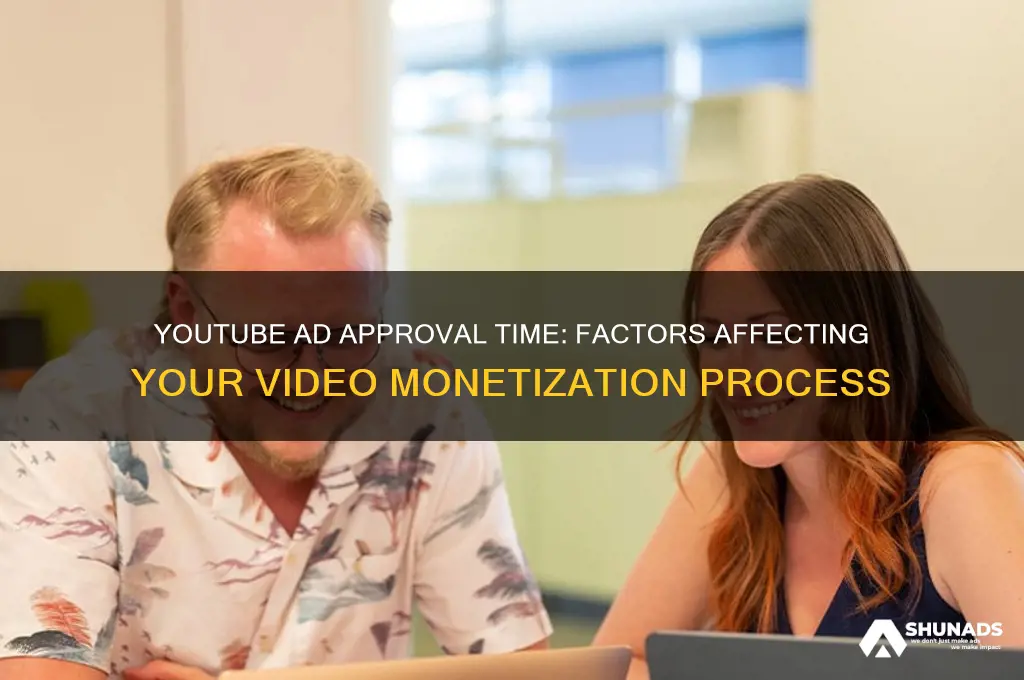 how long does it take to get yt advertisement