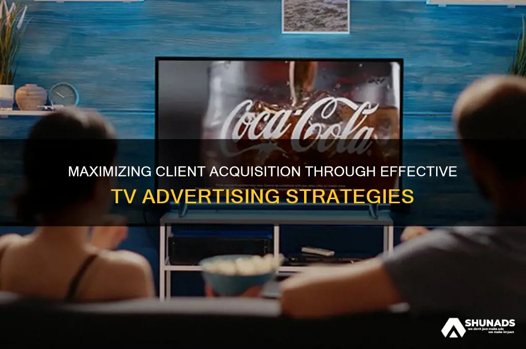 how many clients we can captivate from tv advertising