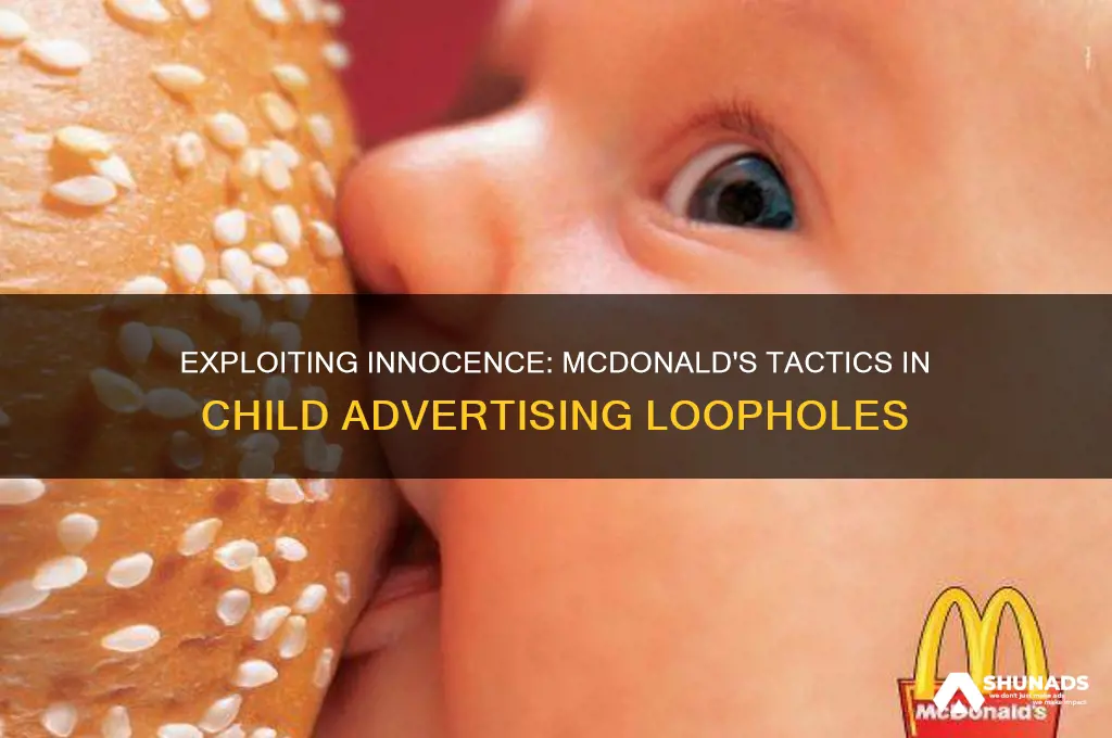 how mcdonalds uses childrens advertising loopholes