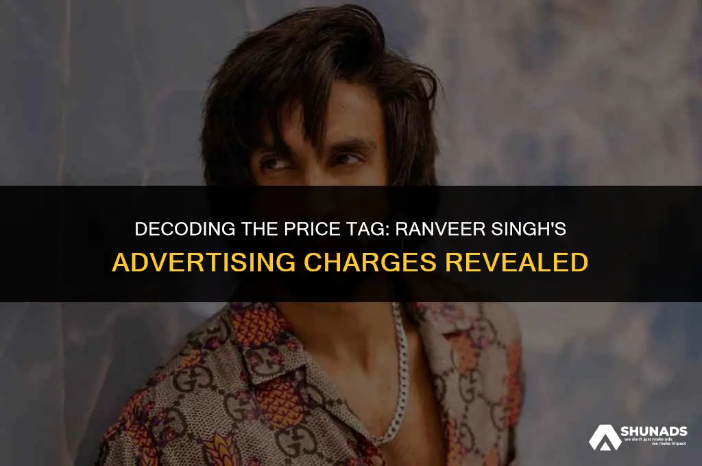 how much ranveer singh charge for advertising