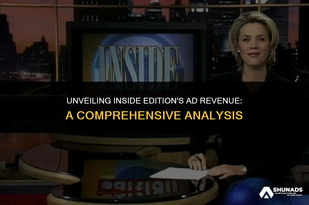 how much revenue does inside edition makes for its advertisements