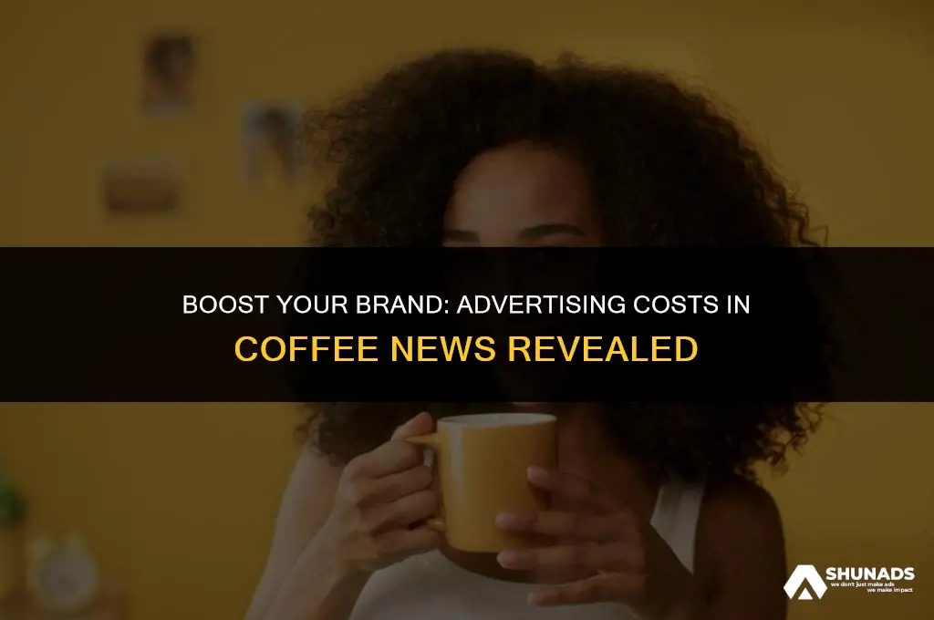how much to advertise in coffee news