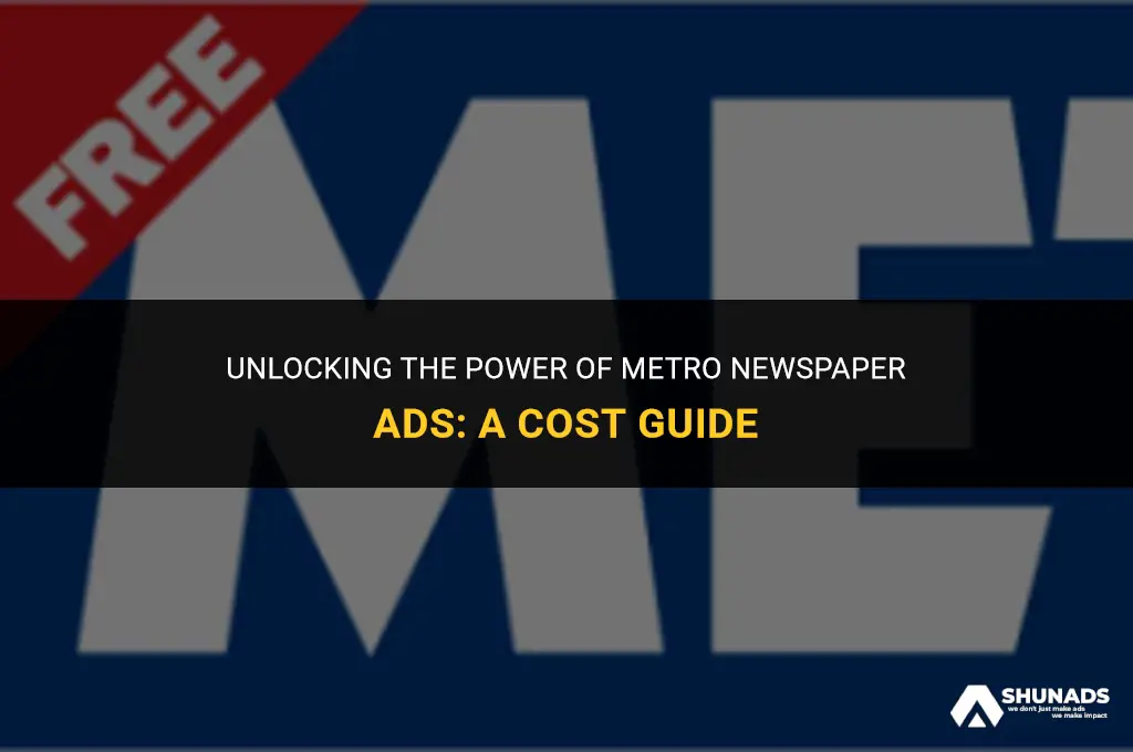 how much to advertise in metro newspaper