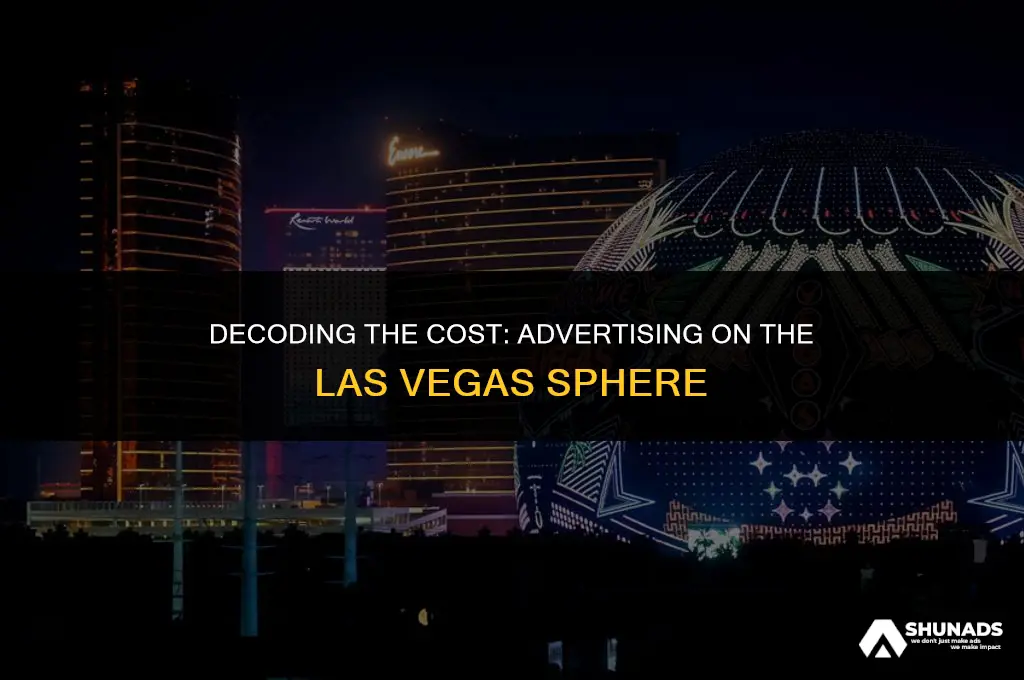 how much to advertise on las vegas sphere