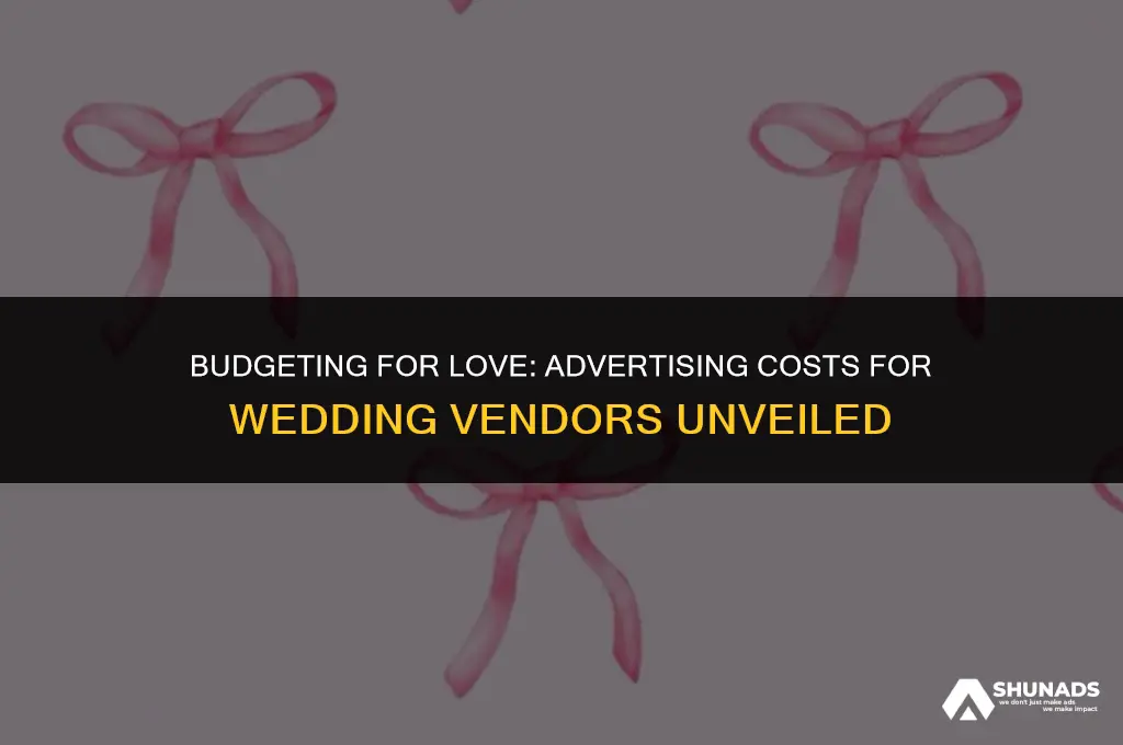 how much to advertise weddings vendors ads