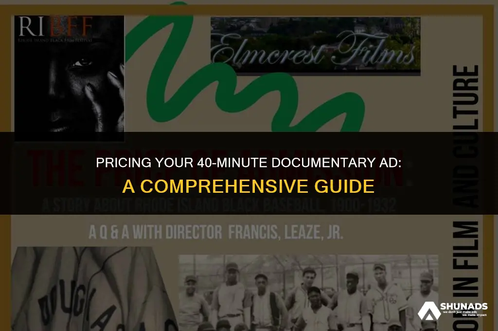 how much to charge for a 40 minute documentary advertisement