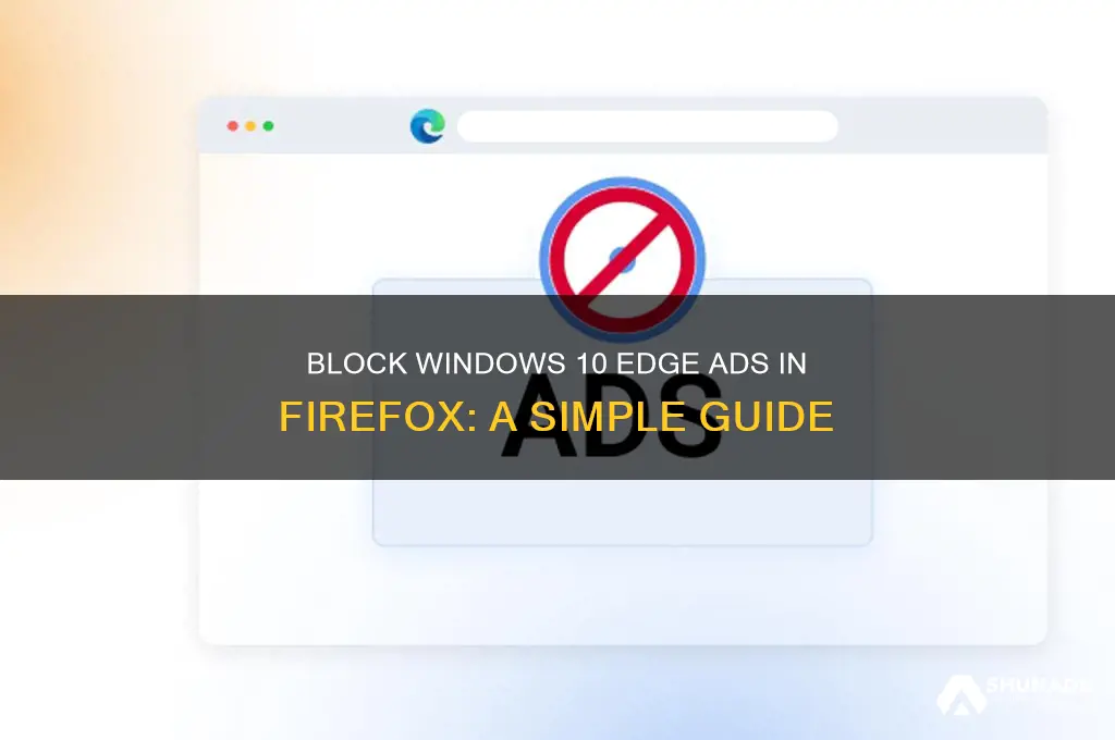 how t ostop win 10 advertising edge when using firefox