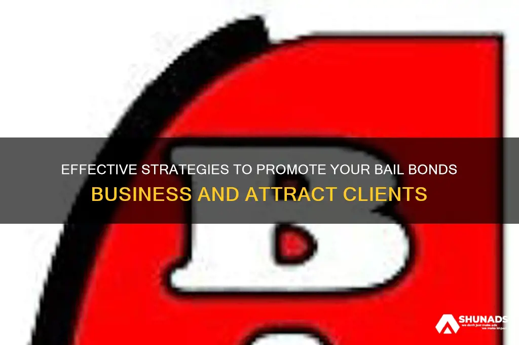 how to advertise a bail bonds business