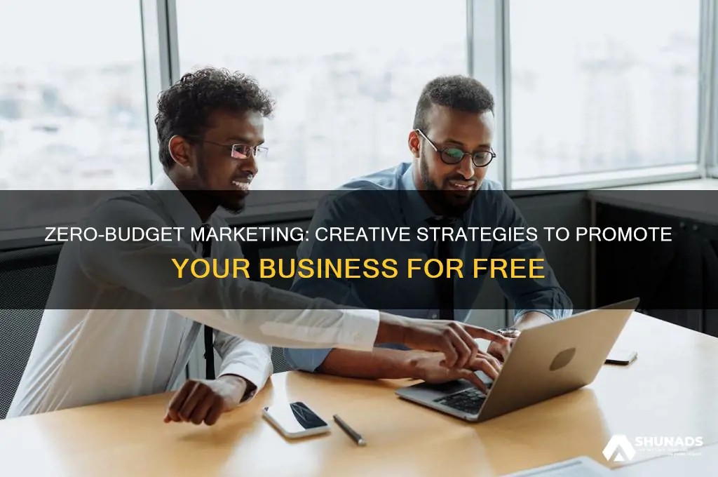 how to advertise a business with no money