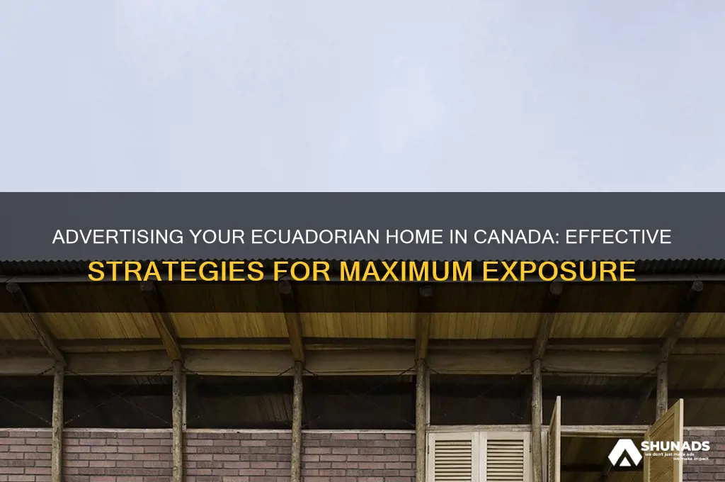 how to advertise a house from ecuador in canada