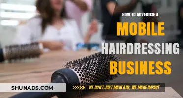Boost Your Mobile Hairdressing Business: Effective Advertising Strategies to Attract Clients