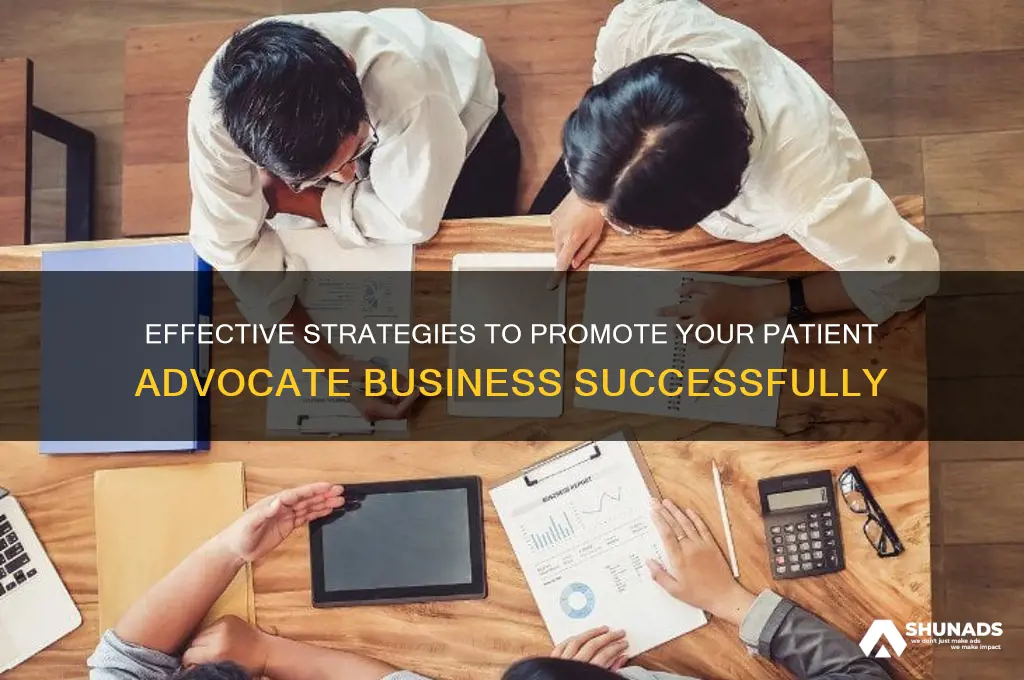 how to advertise a patient advocate business