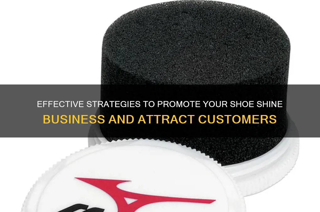 how to advertise a shoe shine business