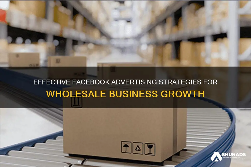 how to advertise a wholesale business on facebook