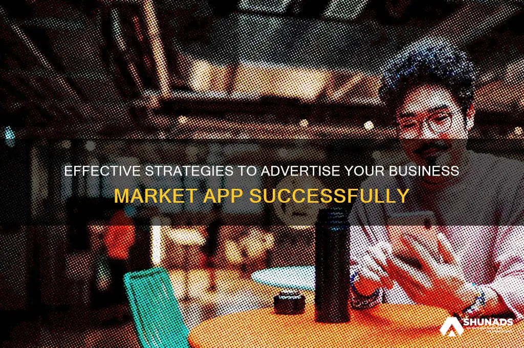how to advertise business market app