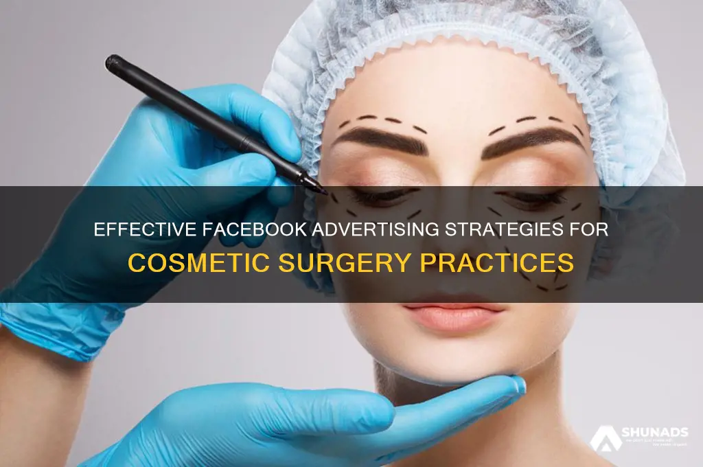 how to advertise cosmetic surgery on facebook