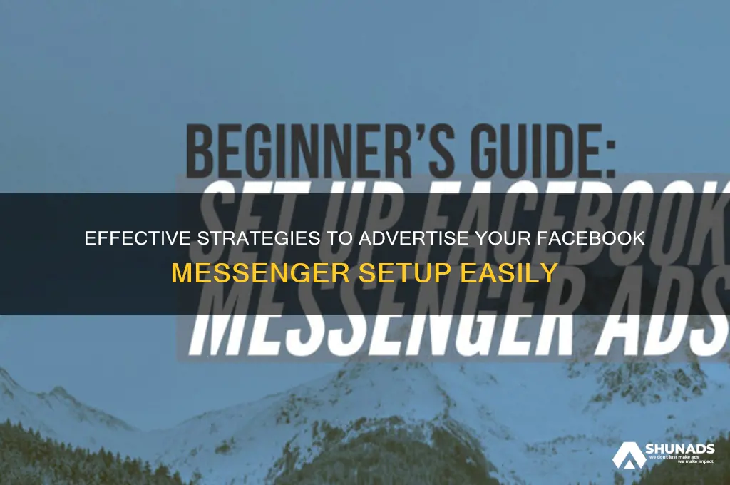 how to advertise facebook messenger setup