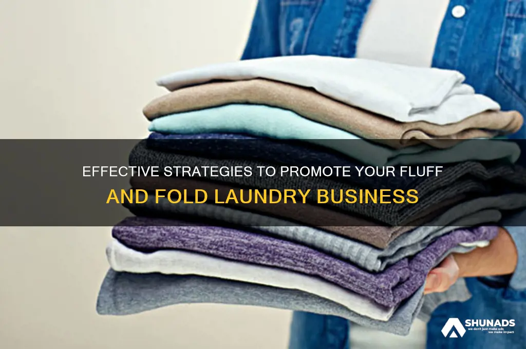 how to advertise fluff and fold business