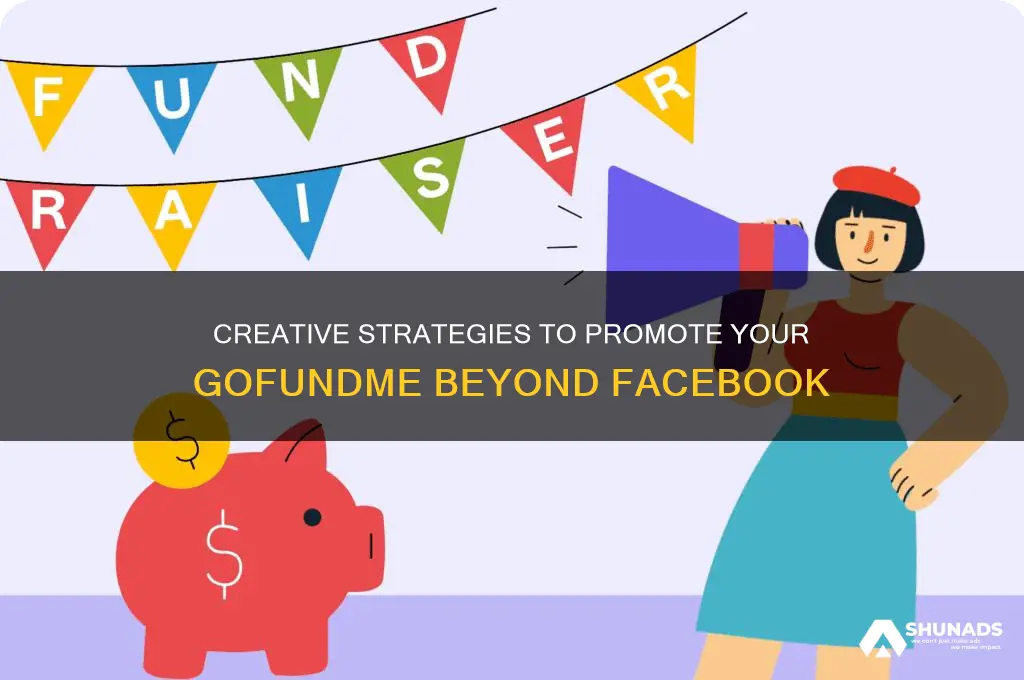 how to advertise gofundme without facebook