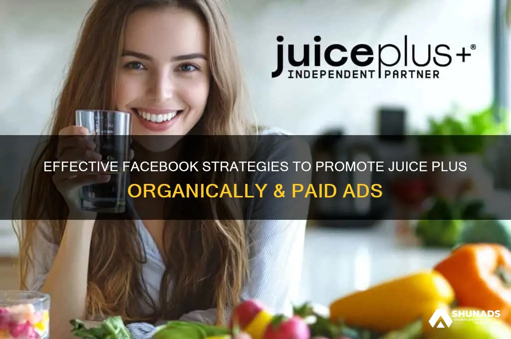how to advertise juice plus on facebook