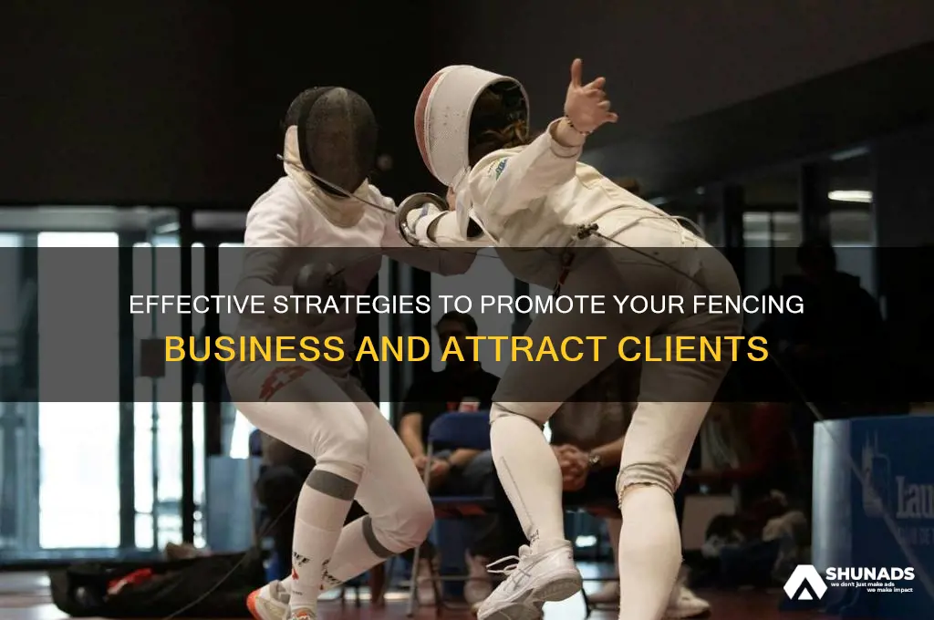 how to advertise my fencing business