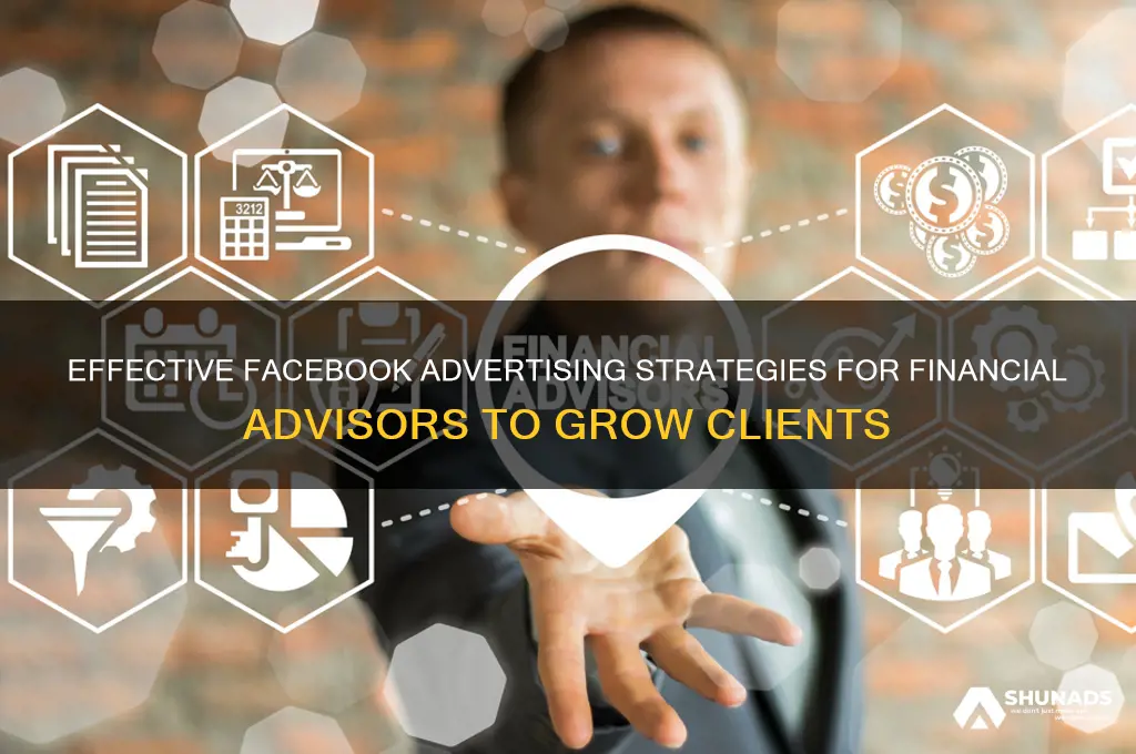 how to advertise on facebook for financial advisor