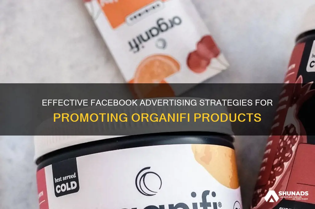 how to advertise organifi on facebook