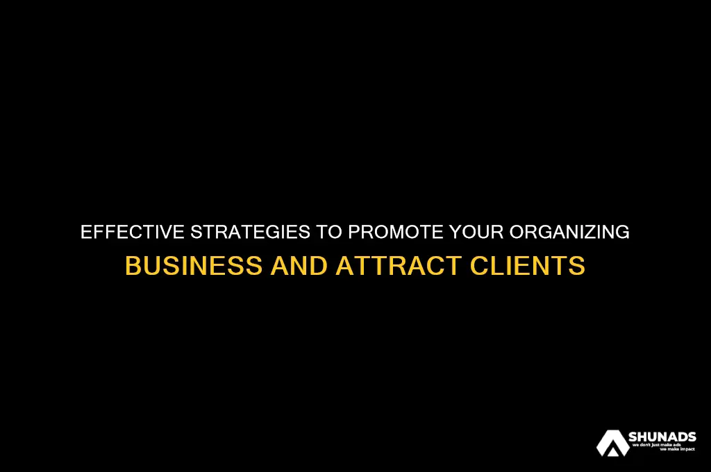 how to advertise organizing business