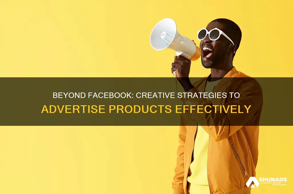 how to advertise products without facebook